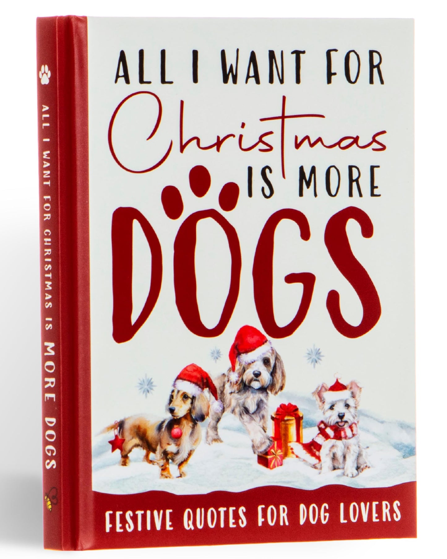 All I Want For Christmas Is More Dogs Gift Book: Festive Quotes For Dog Lovers