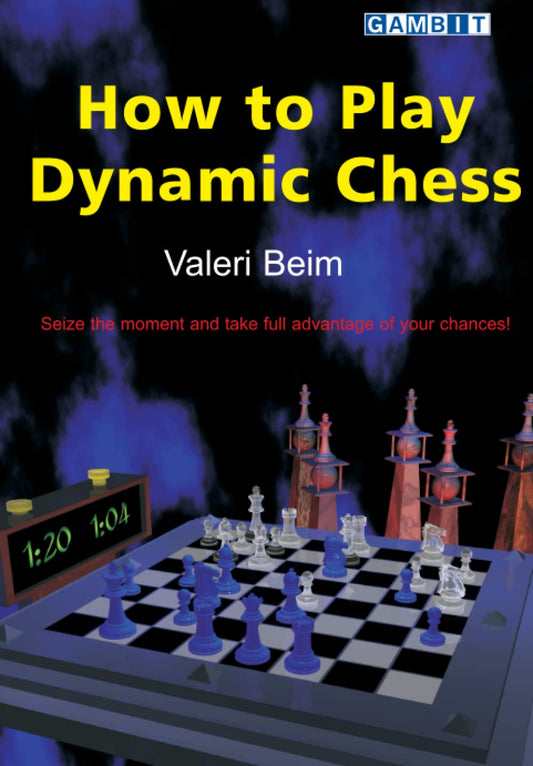 How to Play Dynamic Chess (Attacking Chess) - 5289