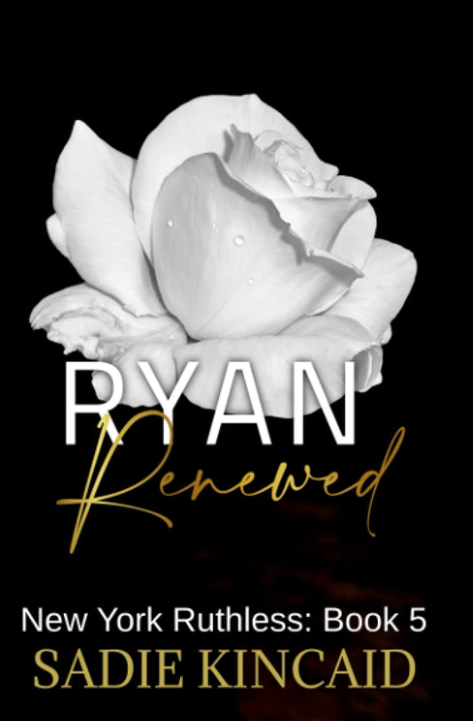 Ryan Renewed: New York Ruthless discreet special edition: Book 5 - 3835
