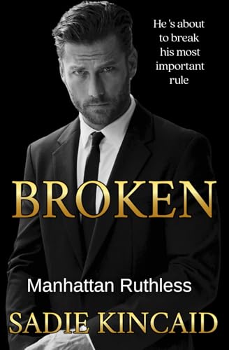 Broken: A Billionaire Marriage of Convenience Romance: Manhattan Ruthless - 5622