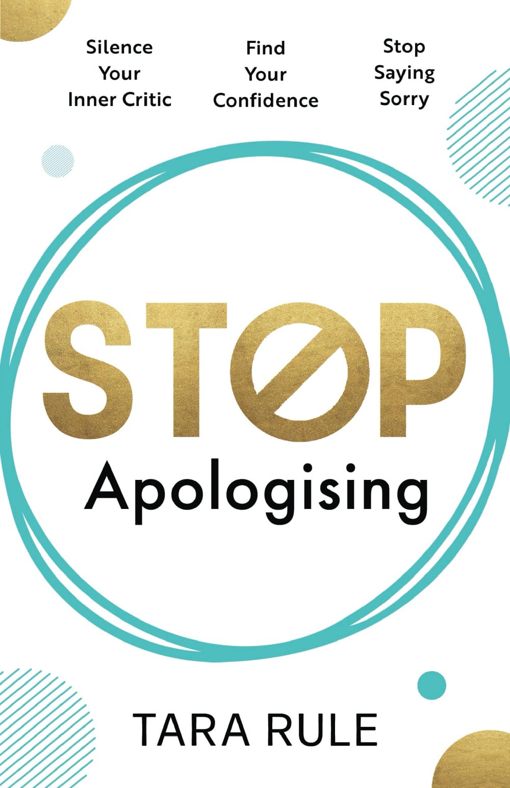 Stop Apologising: Silence Your Inner Critic, Find Your Confidence, Stop Saying Sorry - 3566