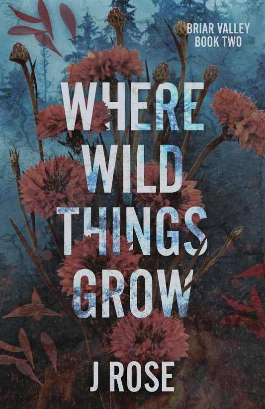 Where Wild Things Grow: A Small Town Reverse Harem Romance (Briar Valley) - 7866