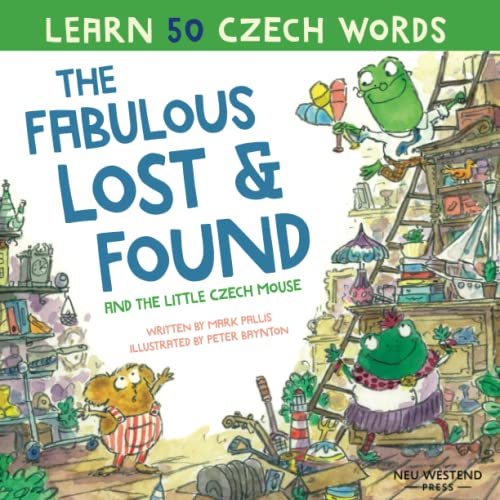 The Fabulous Lost and Found and the little Czech mouse: heartwarming and fun English Czech bilingual children's book to learn Czech for kids (Story Powered Language Learning Method) - 4937
