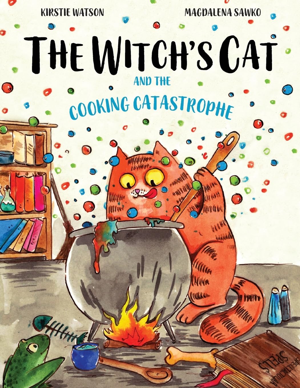 The Witch's Cat and The Cooking Catastrophe: A fantastical tale of magic, mischief and mishap! - 835