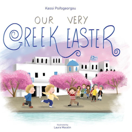 Our Very Greek Easter: Orthodox Easter (My Greek Roots: Tradition and Tales) - 5400