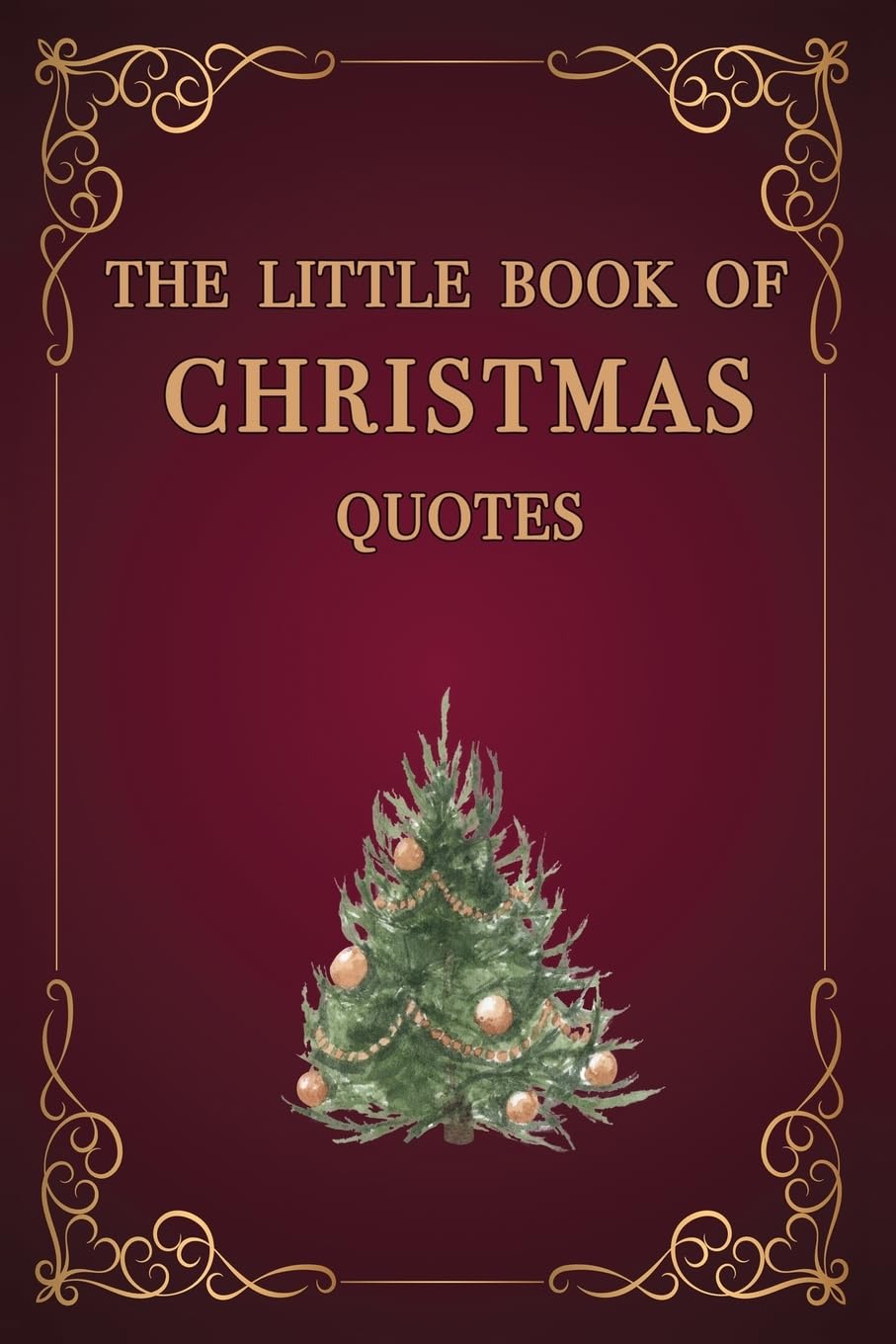 The Little Book of Christmas Quotes: Filled with inspiration and love for this special Christmas holiday time of the year - a great stocking filler! - 2778
