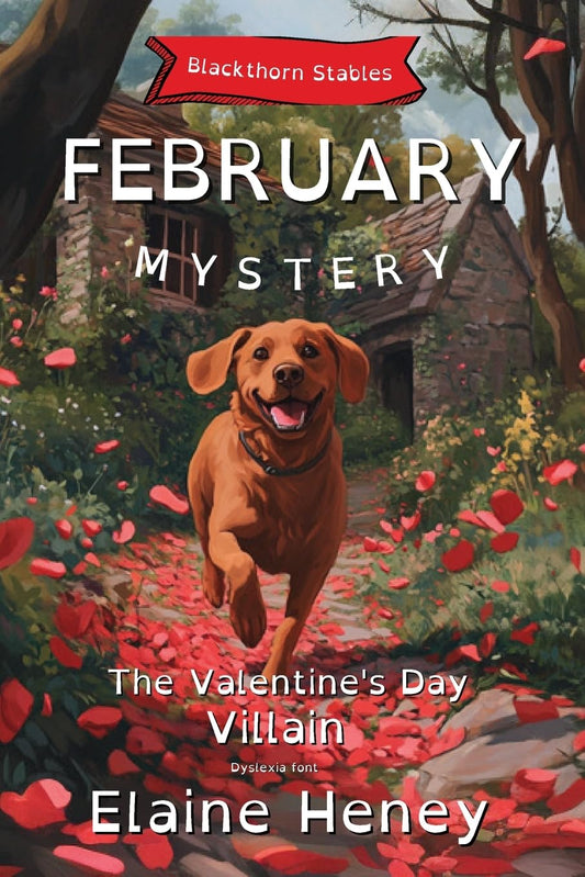 The Valentine's Day Villain | Blackthorn Stables February Mystery - Dyslexia Font (Blackthorn Stables Dyslexia Reading Books for Kids) - 7560