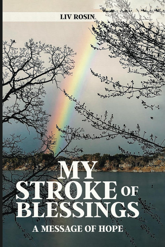 My Stroke of Blessings: A Message of Hope