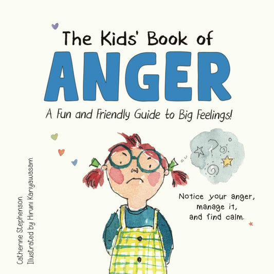The Kids' Book of Anger: A Fun and Friendly Guide to Big Feelings (The Kids' Books of Social Emotional Learning) - 8939