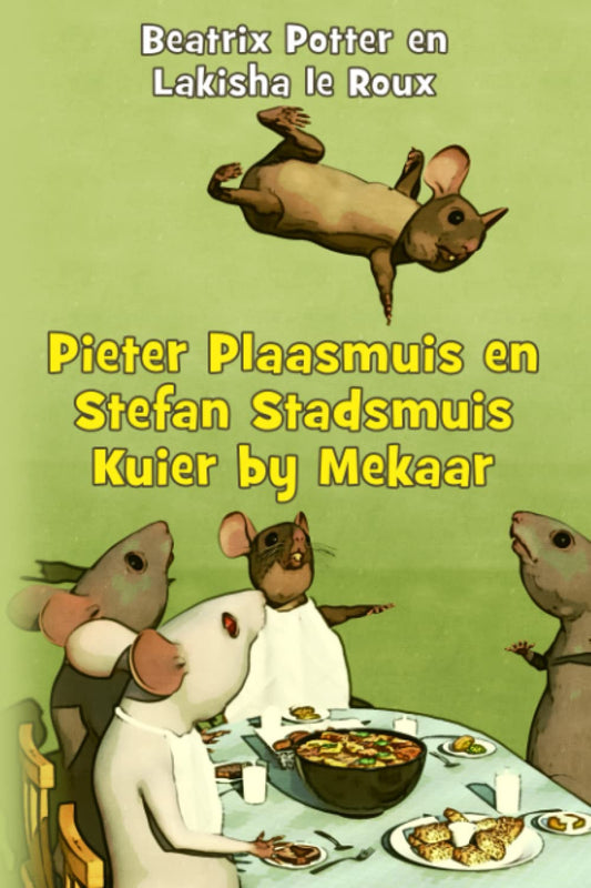 Pieter Plaasmuis en Stefan Stadsmuis Kuier by Mekaar (Afrikaans Edition)