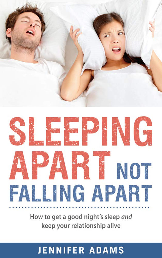 Sleeping Apart Not Falling Apart: How to Get a Good Night's Sleep and Keep Your Relationship Alive - 8631