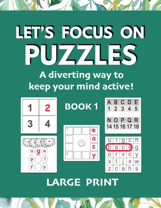Let's Focus on Puzzles: A diverting way to keep your mind active! Book 1: A gentle activity book for older adults with mild dementia, memory loss, or difficulty concentrating - 8771