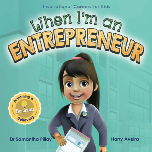 When I'm an Entrepreneur: Dreaming is Believing: Business (Inspirational Careers for Kids) - 3763