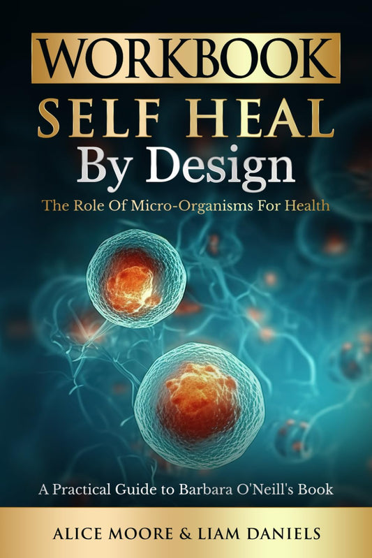 Workbook: Self-Heal by Design (Barbara O'Neill) - 6722