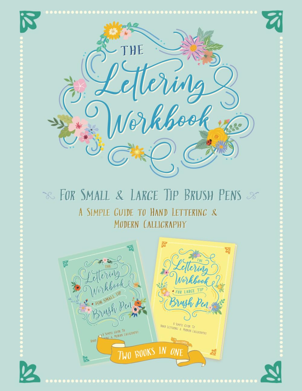 [Two Books in One] The Lettering Workbook For Small & Large Tip Brush Pens: A Simple Guide to Hand Lettering & Modern Calligraphy - 4164