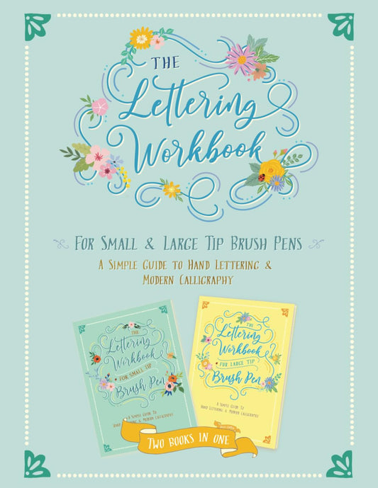 [Two Books in One] The Lettering Workbook For Small & Large Tip Brush Pens: A Simple Guide to Hand Lettering & Modern Calligraphy - 4164