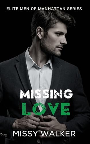 Missing Love: Elite Men of Manhattan Series Book 4 - 9971