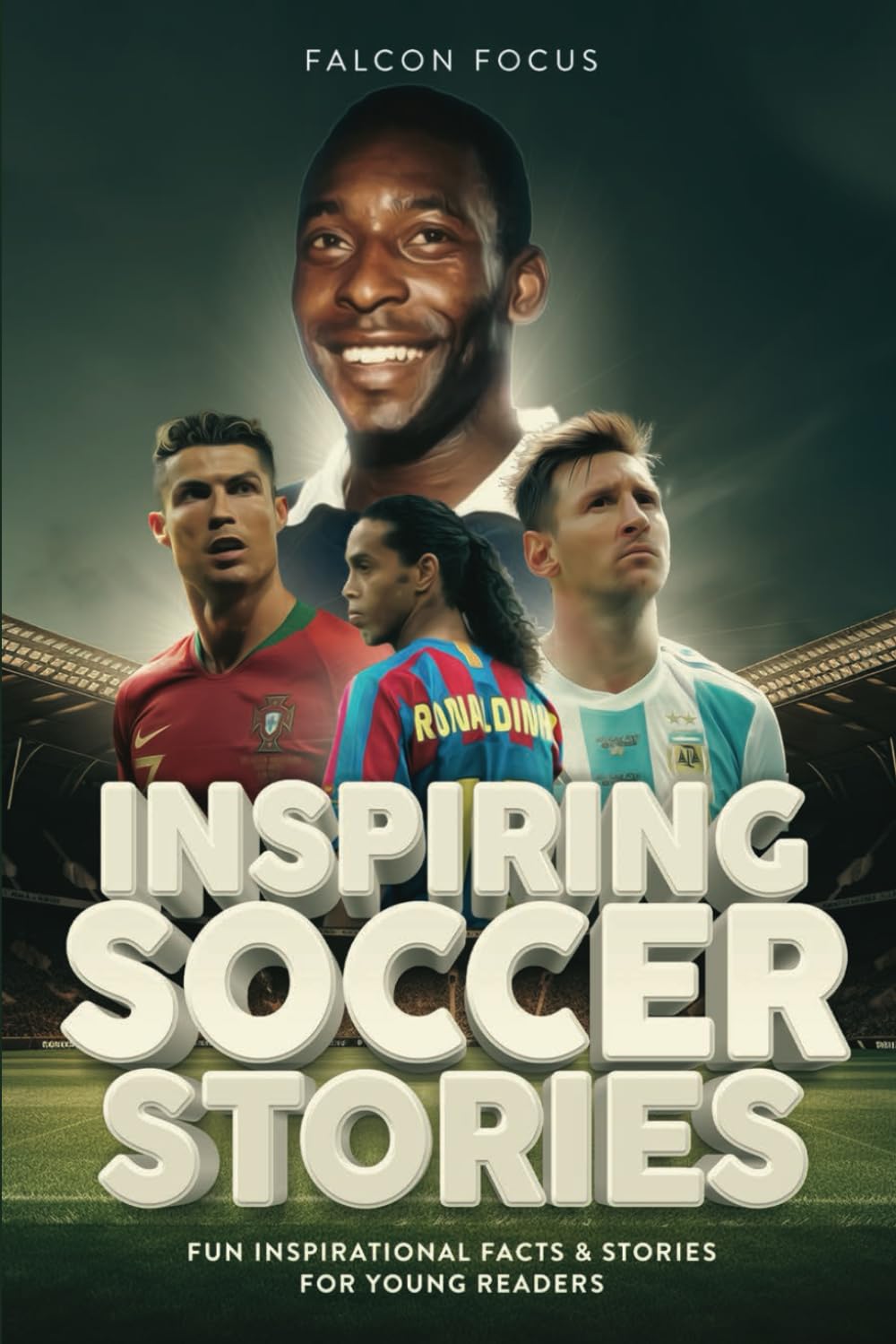 Inspiring Soccer Stories For Kids - Fun Inspirational Facts & Stories For Young Readers