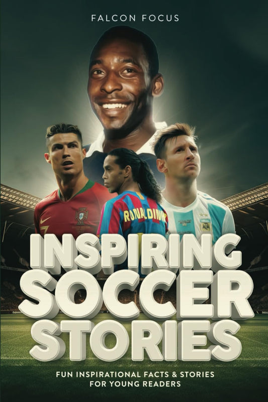 Inspiring Soccer Stories For Kids - Fun Inspirational Facts & Stories For Young Readers