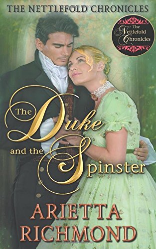 The Duke and the Spinster: Clean Regency Romance (The Nettlefold Chronicles)
