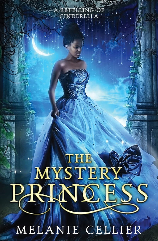 The Mystery Princess: A Retelling of Cinderella (Return to the Four Kingdoms) - 6326