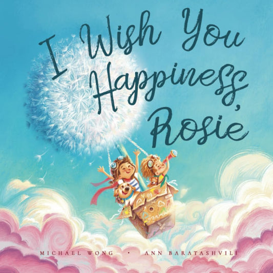 I Wish You Happiness Rosie (The Unconditional Love for Rosie Series) - 4359