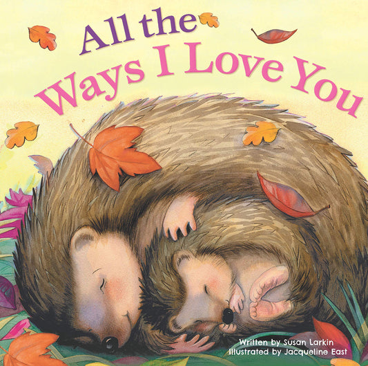 All the Ways I Love You-Beautiful Illustrations and a Heartwarming Poem to Share the Ways you Love your Little One (Tender Moments) - 8100