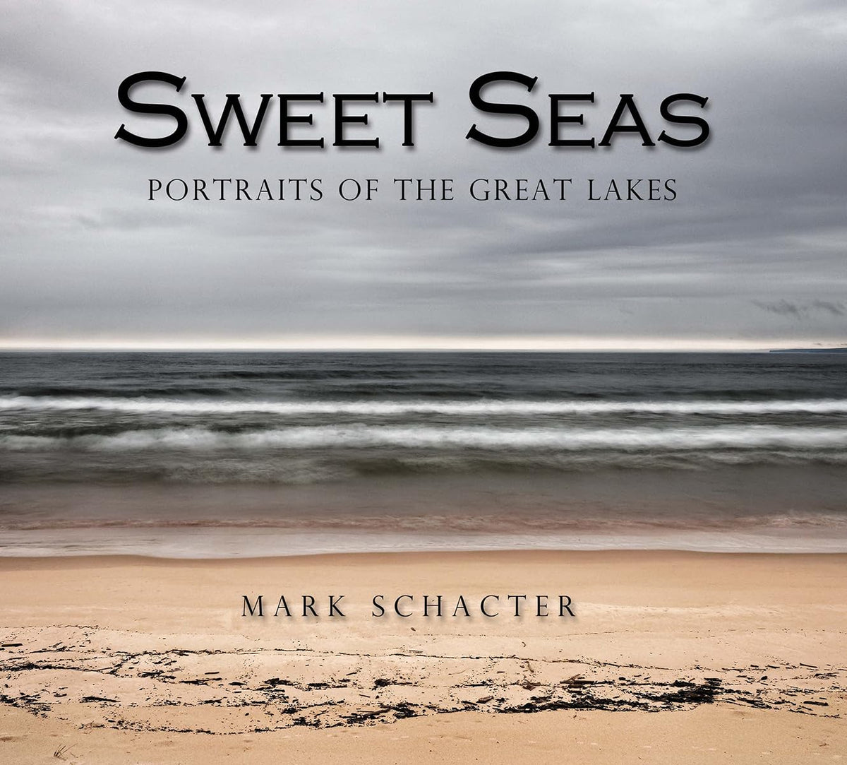 Sweet Seas. Portraits of the Great Lakes