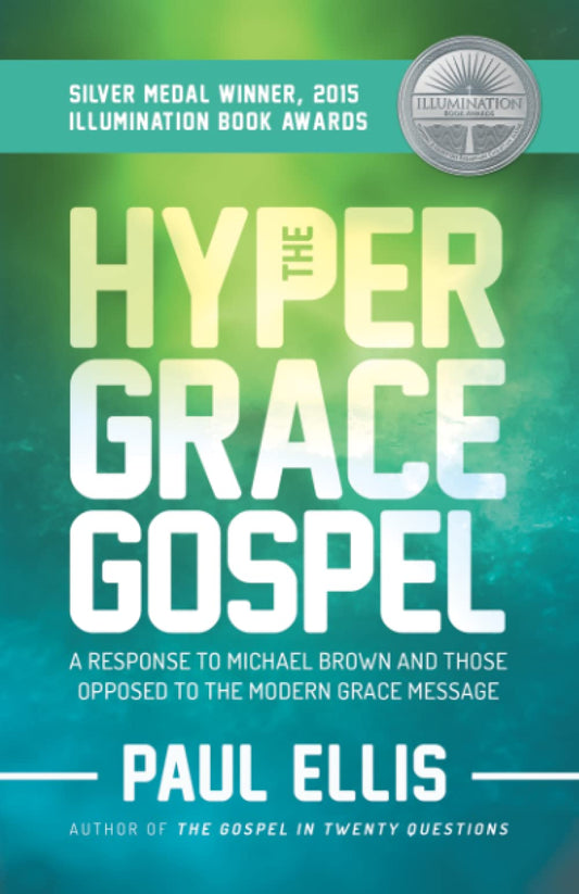The Hyper-Grace Gospel: A Response to Michael Brown and Those Opposed to the Modern Grace Message - 9734