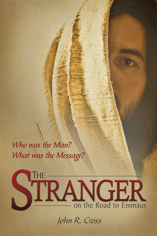 The Stranger on the Road to Emmaus: Who was the Man? What was the Message? - 8222