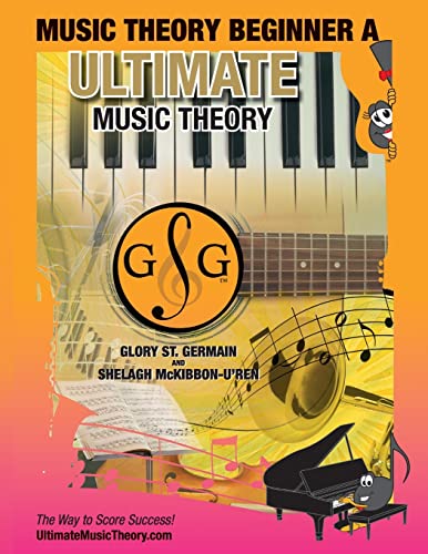 Music Theory Beginner A Ultimate Music Theory: Music Theory Beginner A Workbook includes 12 Fun and Engaging Lessons, Reviews, Sight Reading & Ear ... (Ultimate Music Theory Beginner Workbooks) - 7155