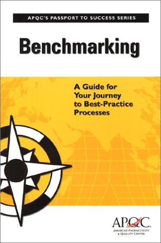 Benchmarking: A Guide for Your Journey to Best-Practice Processes (Passport to Success Series) - 4698
