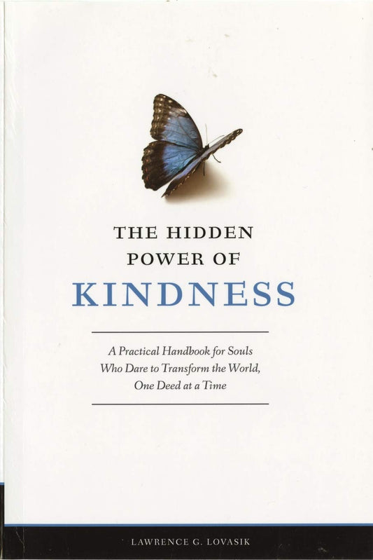 The Hidden Power of Kindness: A Practical Handbook for Souls Who Dare to Transform the World, One Deed at a Time - 6061