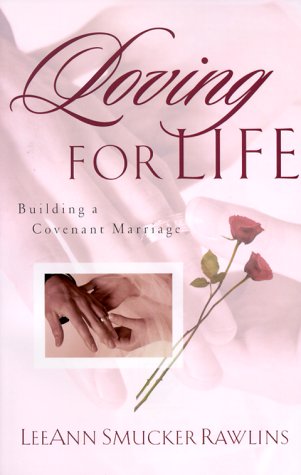 Loving for Life: Building a Covenant Marriage