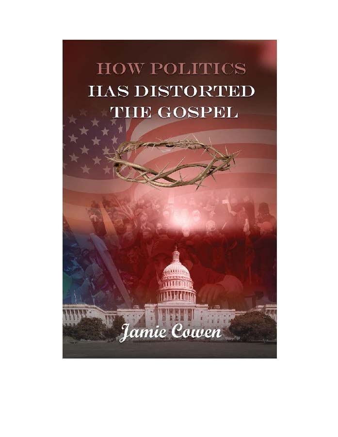 How Politics Has Distorted the Gospel