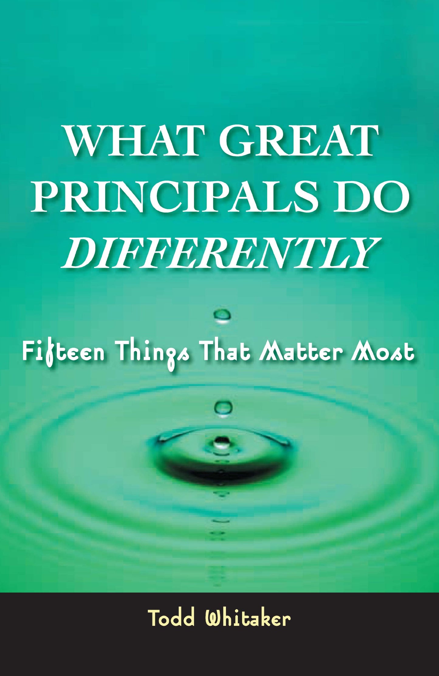 What Great Principals Do Differently: 15 Things That Matter Most