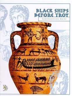 Black Ships Before Troy Comprehension Guide (Veritas Press Literature Guides) - 2757