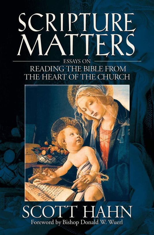 Scripture Matters: Essays on Reading the Bible from the Heart of the Church - 7290