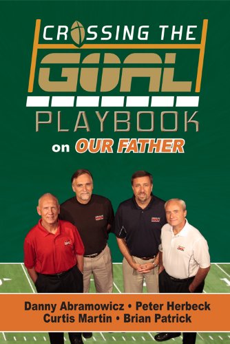 Crossing the Goal: Playbook on Our Father (English and English Edition)
