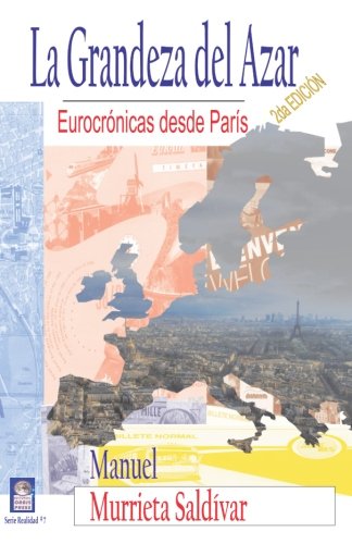 La grandeza del azar: Eurocrónicas desde París (Serie Realidad, # 7) (Spanish Edition) - 1783