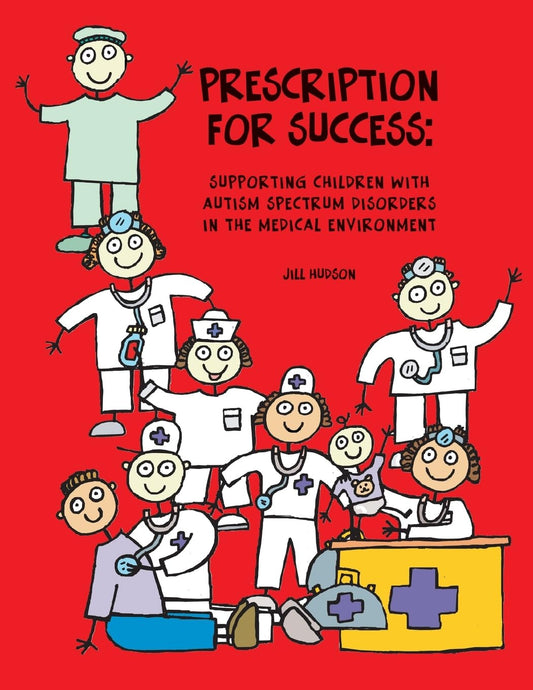 Prescription for Success: Supporting Children with Autism Spectrum Disorders in the Medical Environment