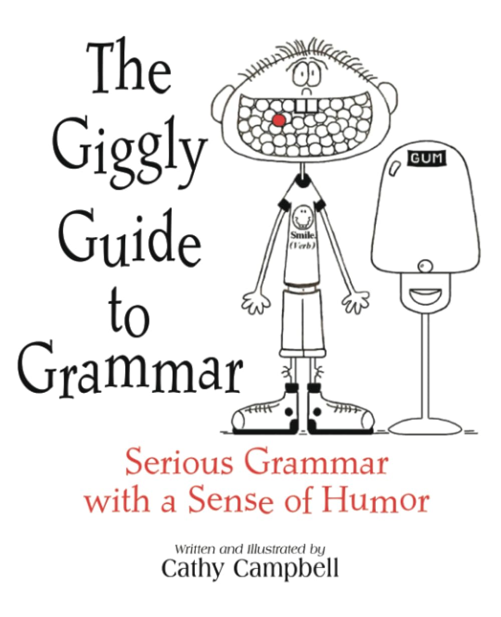 The Giggly Guide to Grammar: Serious Grammar with a Sense of Humor - 7668