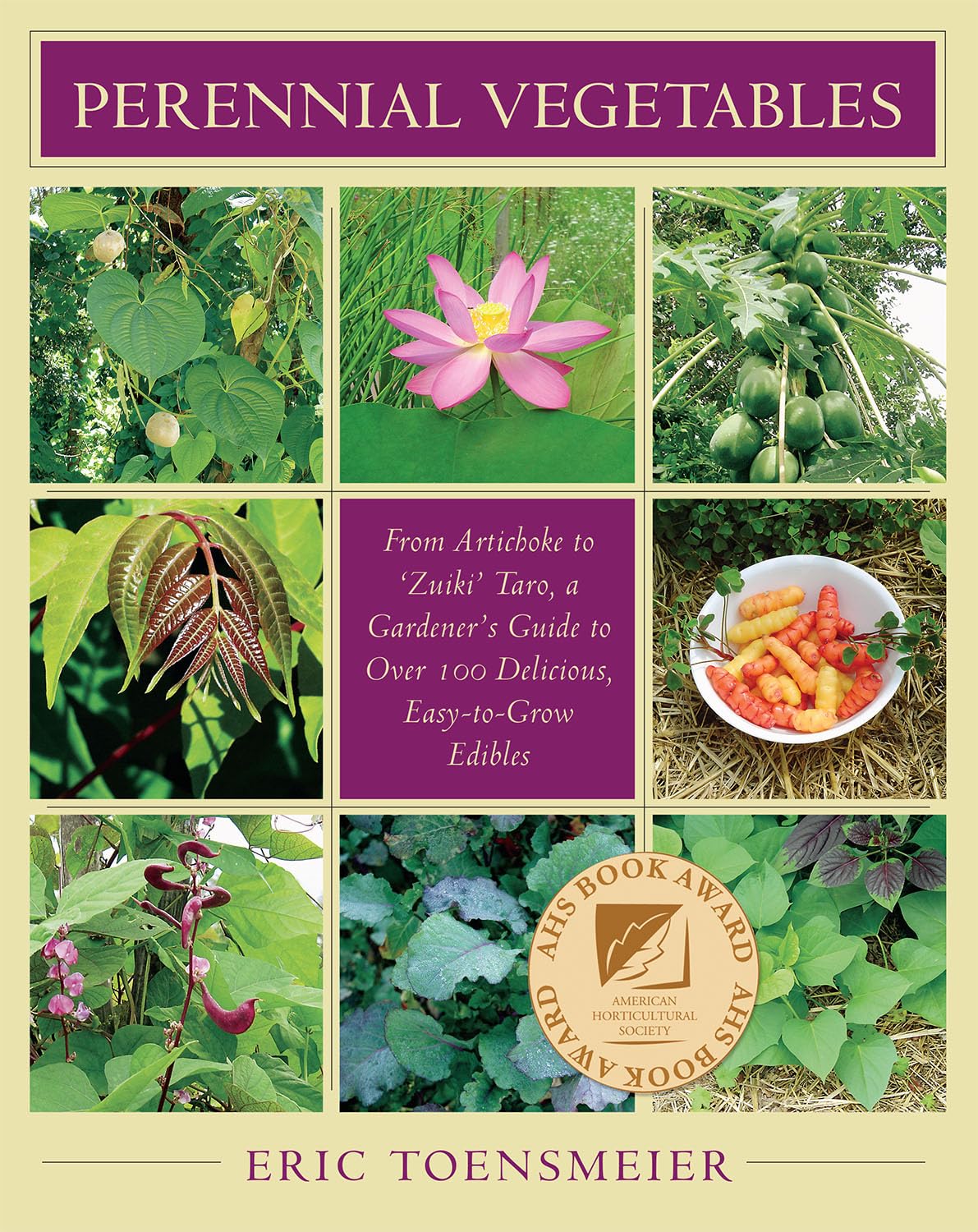 Perennial Vegetables: From Artichoke to Zuiki Taro, a Gardener's Guide to Over 100 Delicious, Easy-to-grow Edibles