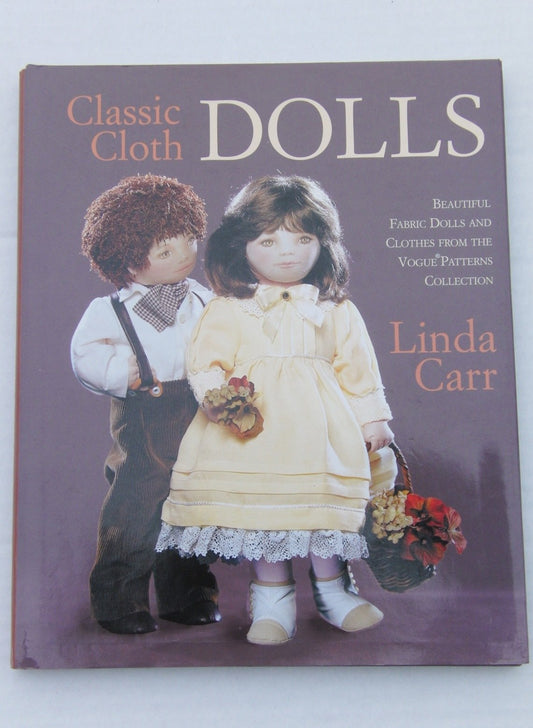 Classic Cloth Dolls: Beautiful Fabric Dolls and Clothes from the Vogue Patterns Collection