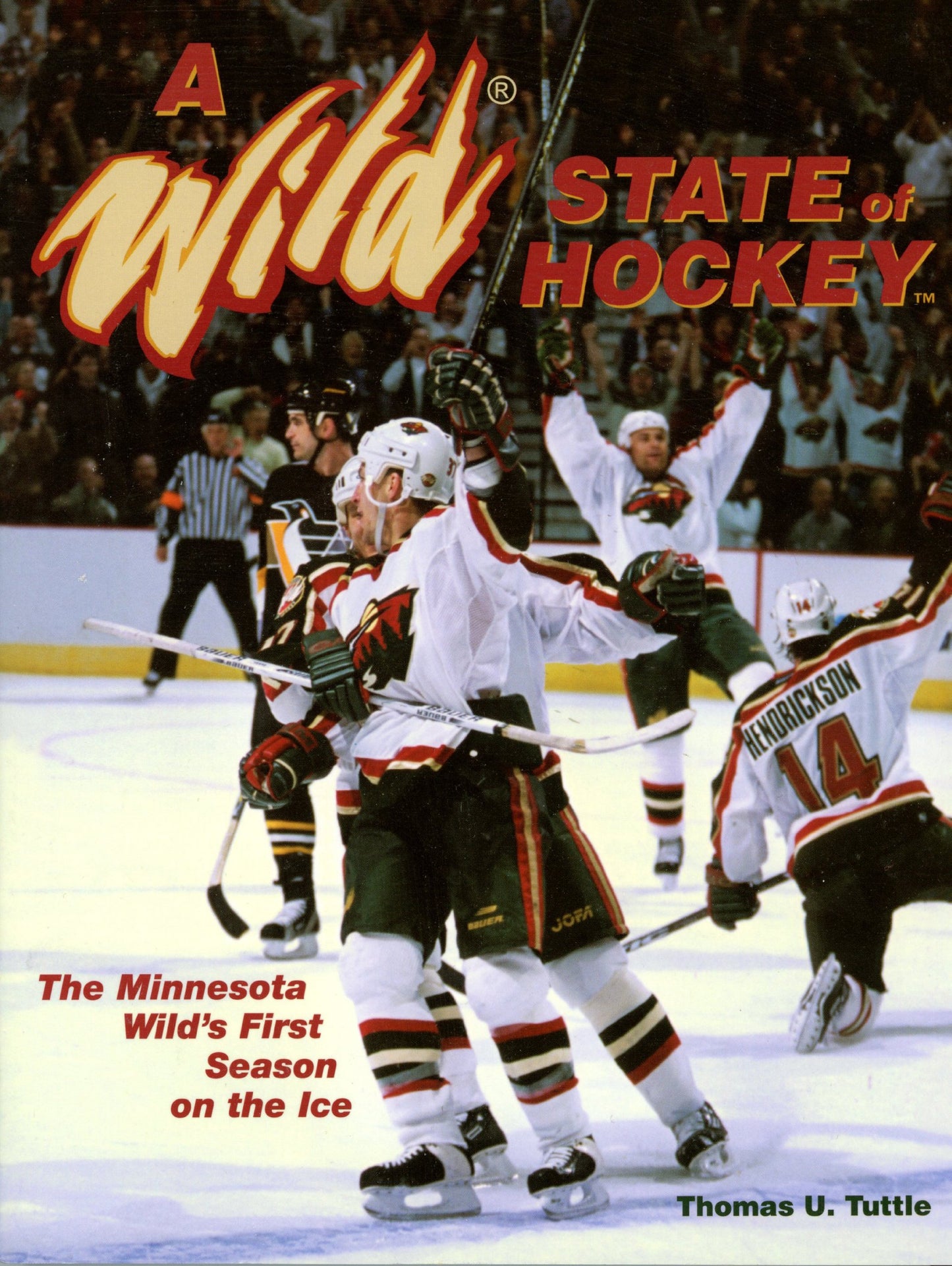 A Wild State of Hockey: The Minnesota Wild's First Season on the Ice