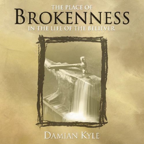 The Place of Brokenness: In the Life of the Believer with CD (Audio)