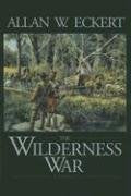 The Wilderness War: A Narrative (The Winning of America Series)