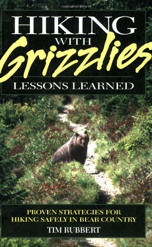 Hiking With Grizzlies: Lessons Learned