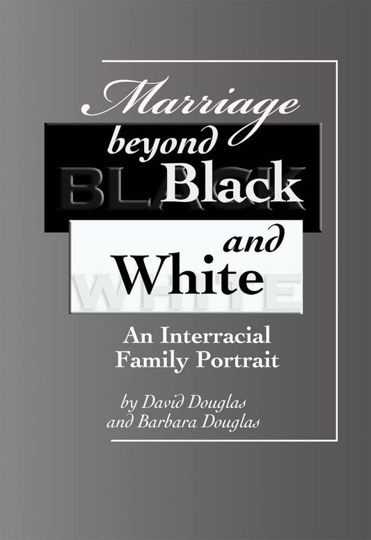 Marriage beyond Black and White: An Interracial Family Portrait