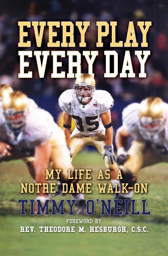 Every Play Every Day: My Life as a Notre Dame Walk-on